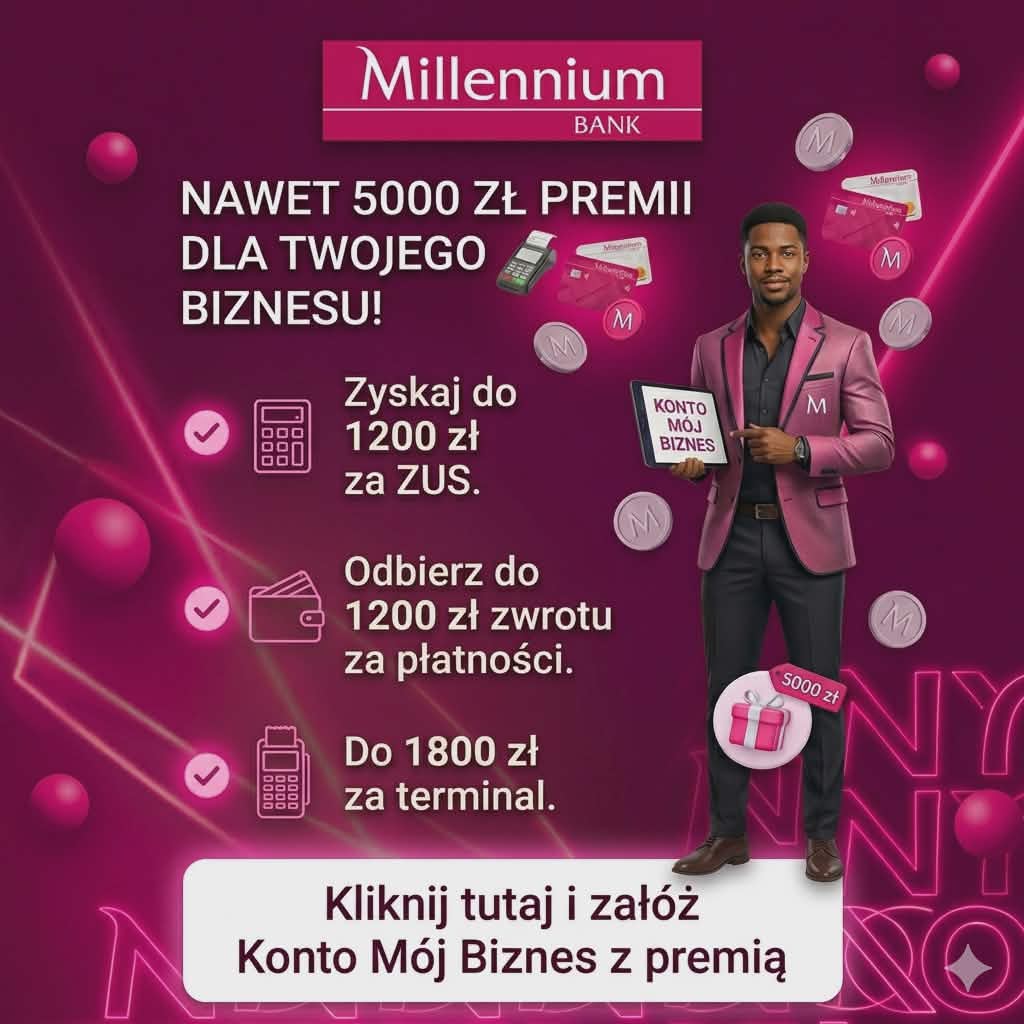 promocja bank millennium: rekordowe 5000 zł premii dla firm, zwrot za zus i terminal płatniczy